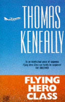 Flying Hero Class (1994) by Thomas Keneally