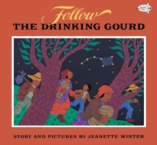 Follow the Drinking Gourd (1992) by Jeanette Winter