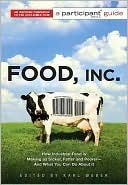 Food Inc.: A Participant Guide: How Industrial Food is Making Us Sicker, Fatter, and Poorer-And What You Can Do About It (2000) by Karl Weber