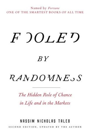 Fooled by Randomness: The Hidden Role of Chance in Life and in the Markets (2005)
