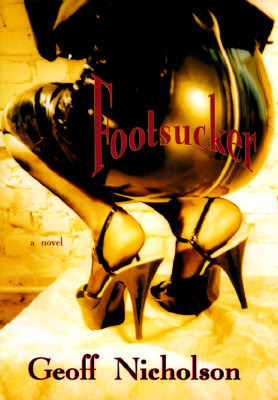 Footsucker (1997) by Geoff Nicholson