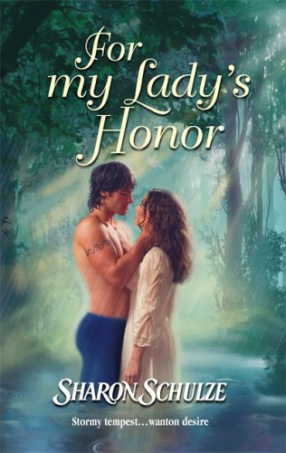 For My Lady's Honor (2006) by Sharon Schulze