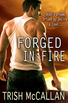 Forged in Fire (2011) by Trish McCallan