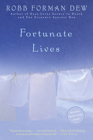 Fortunate Lives (2003) by Robb Forman Dew