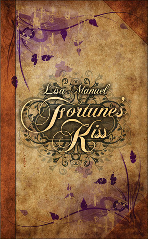 Fortune's Kiss (2008) by Lisa Manuel