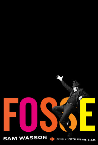 Fosse (2013) by Sam Wasson