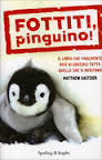 Fottiti, pinguino! (2009) by Matthew Gasteier