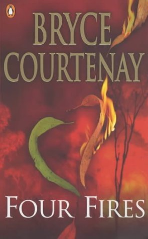 Four Fires (2003) by Bryce Courtenay