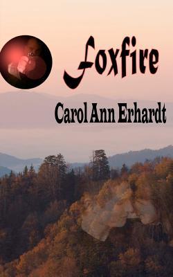 Foxfire (2011) by Carol Ann Erhardt