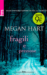 Fragili e preziose (2012) by Megan Hart