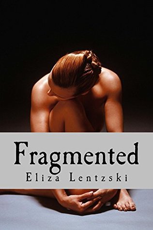 Fragmented (2015) by Eliza Lentzski