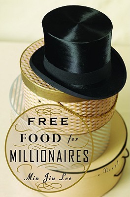 Free Food for Millionaires (2007) by Min Jin Lee