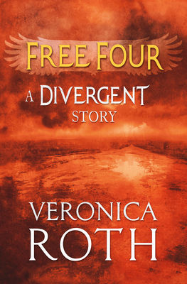 Free Four - Tobias tells the Divergent Story (2013) by Veronica Roth