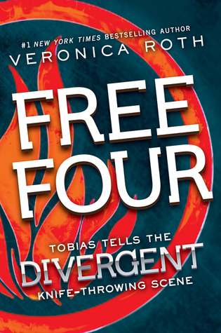 Free Four: Tobias Tells the Divergent Knife-Throwing Scene (2012) by Veronica Roth