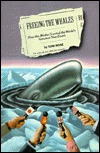 Freeing the Whales: How the Media Created the World's Greatest Non-Event (1989) by Tom Rose