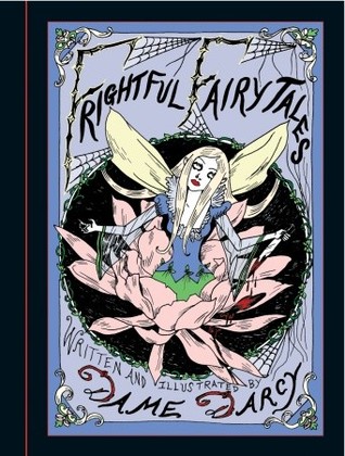 Frightful Fairytales (2002) by Dame Darcy