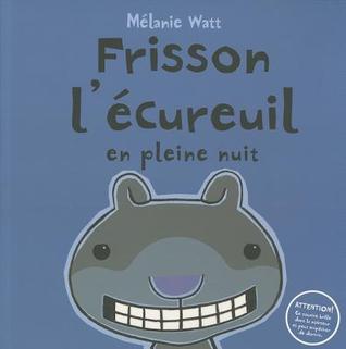 Frisson l'écureuil en pleine nuit (2009)