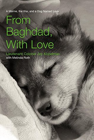 From Baghdad, With Love: A Marine, the War, and a Dog Named Lava (2006) by Jay Kopelman