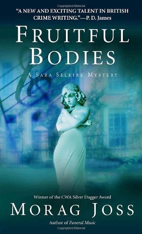 Fruitful Bodies (2005) by Morag Joss