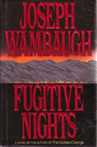 Fugitive Nights (1995) by Joseph Wambaugh