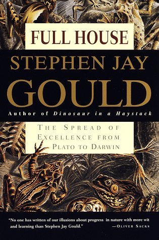 Full House: The Spread of Excellence from Plato to Darwin (1997) by Stephen Jay Gould