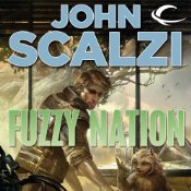 Fuzzy Nation [Unabridged] (2011) by John Scalzi