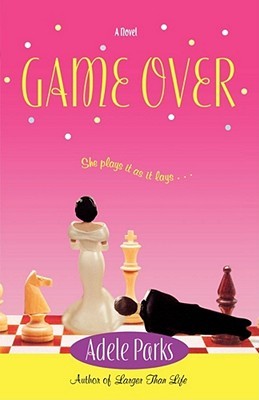 Game Over (2004) by Adele Parks