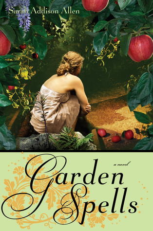 Garden Spells (2007) by Sarah Addison Allen