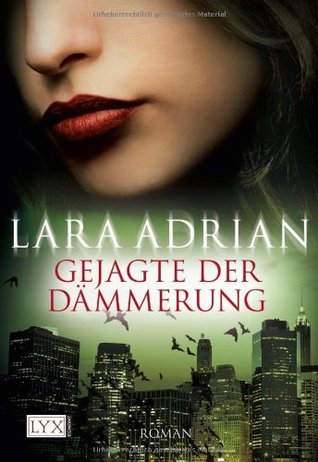 Gejagte der Dämmerung (2011) by Lara Adrian