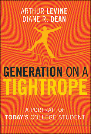 Generation on a Tightrope: A Portrait of Today's College Student (2012) by Arthur Levine