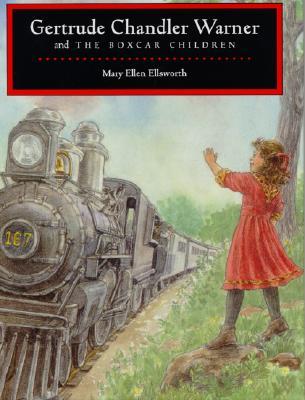 Gertrude Chandler Warner and the Boxcar Children (1997) by Mary Ellen Ellsworth