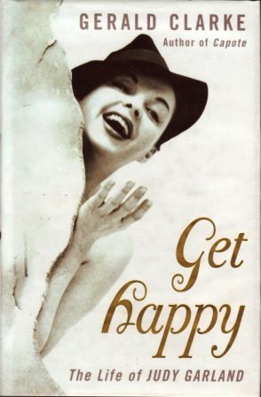 Get Happy: The Life of Judy Garland (2000) by Gerald Clarke