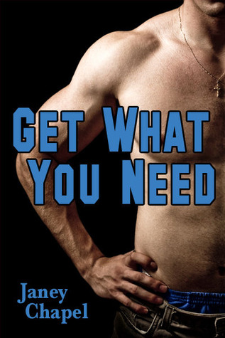 Get What You Need (2010) by Janey Chapel