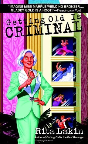 Getting Old is Criminal (2007) by Rita Lakin