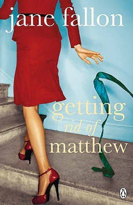 Getting Rid Of Matthew (2007) by Jane Fallon