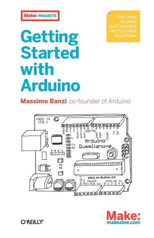 Getting Started with Arduino (2009) by Massimo Banzi