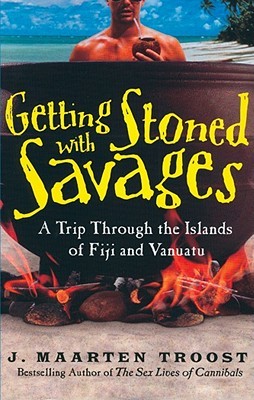 Getting Stoned with Savages: A Trip Through the Islands of Fiji and Vanuatu (2007)