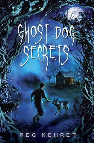 Ghost Dog Secrets (2010) by Peg Kehret
