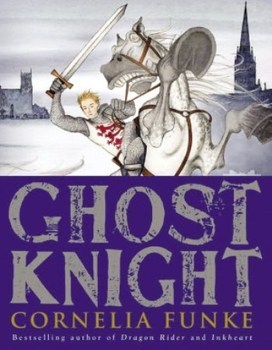 Ghost Knight (2011) by Cornelia Funke