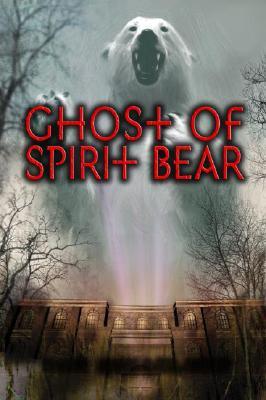 Ghost of Spirit Bear (2008) by Ben Mikaelsen