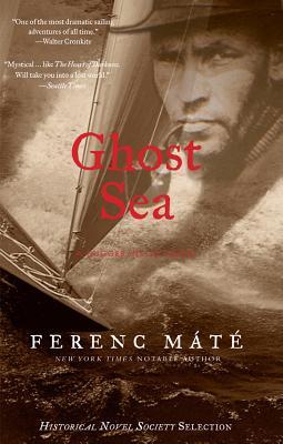 Ghost Sea: A Novel (2007) by Ferenc Máté