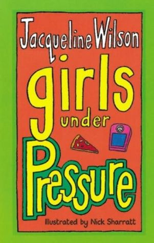 Girls Under Pressure (2003) by Jacqueline Wilson