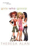 Girls Who Gossip (2006) by Theresa Alan