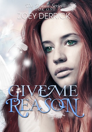 Give Me Reason (2013) by Zoey Derrick