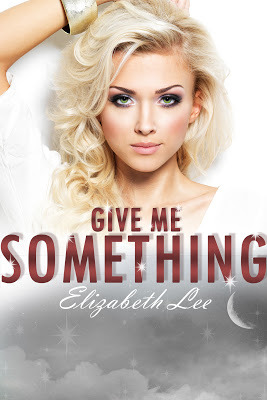 Give Me Something (2013) by Elizabeth   Lee