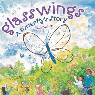 Glasswings: A Butterfly�s Story (2013) by Elisa Kleven