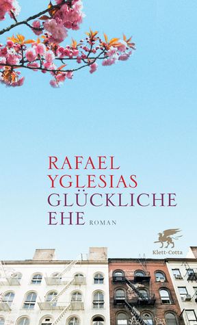 Glückliche Ehe (2010) by Rafael Yglesias