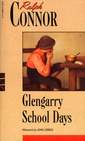 Glengarry School Days: A Story of Early Days in Glengarry (1993) by Ralph Connor