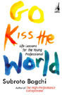 Go Kiss the World: Life Lessons For The Young Professional (2008)