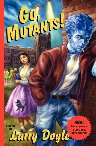 Go, Mutants! (2010) by Larry Doyle